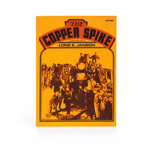 The Copper Spike by Lone E. Janson pb Alaska railroad train